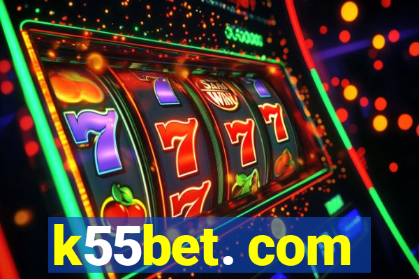 k55bet. com